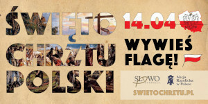 Zdjęcie do 14 kwietnia-Święto Chrztu Polski, wywieś flagę 