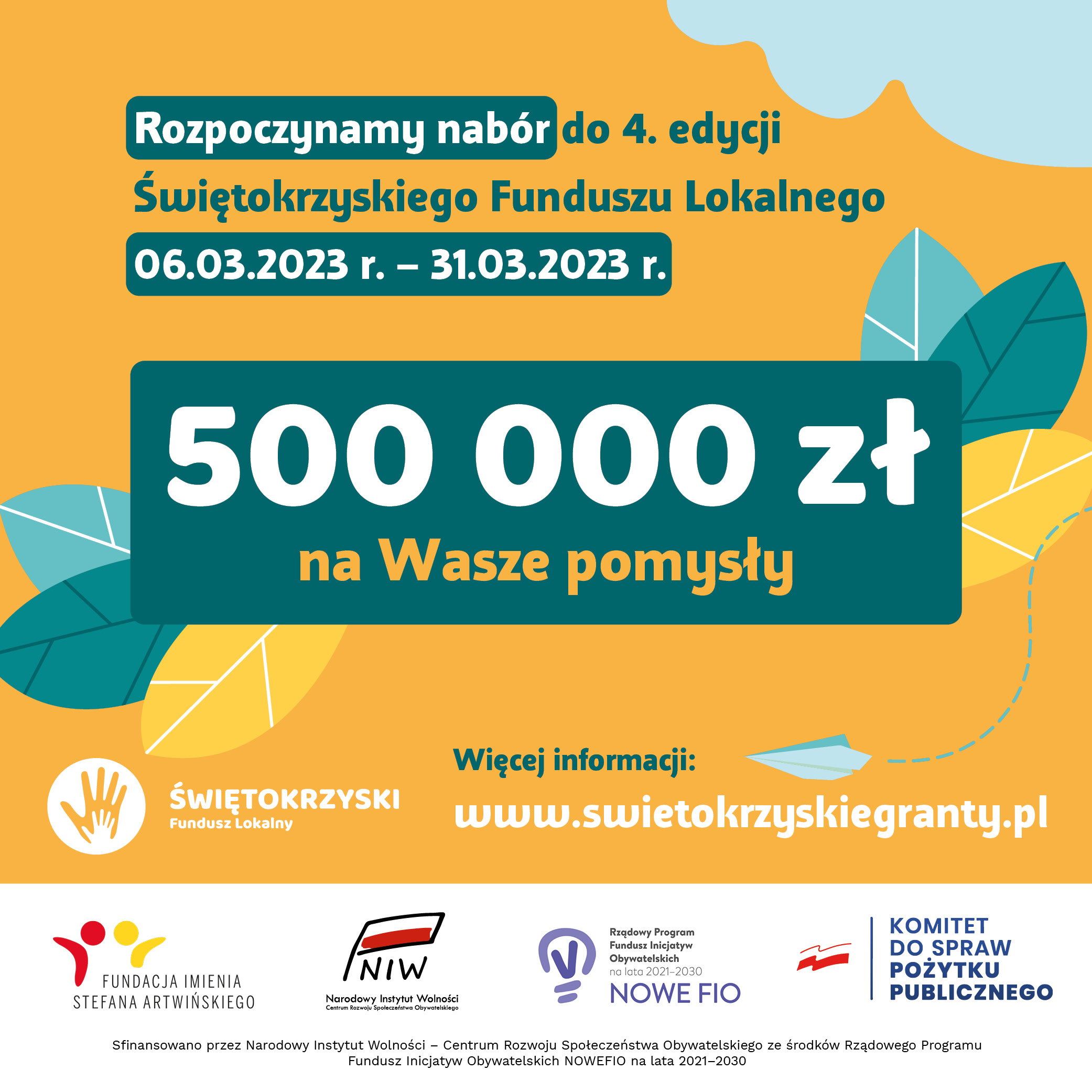 Ponad 500 tys. zł dla organizacji pozarządowych i&nbsp;grup nieformalnych z&nbsp;wojew&oacute;dztwa świętokrzyskiego. Sprawdź jak uzyskać dotację!   Od 6 marca do 31 marca 2023 r. &nbsp;trwa nab&oacute;r wniosk&oacute;w do Świętokrzyskiego Funduszu Lokalnego. Największego programu wsparcia dla organizacji pozarządowych, w&nbsp;wojew&oacute;dztwie świętokrzyskim. Łączna pula środk&oacute;w wynosi ponad p&oacute;ł miliona złotych.  Organizacje pozarządowe oraz&nbsp;grupy nieformalne mogą ubiegać się o&nbsp;wsparcie w&nbsp;ramach czwartej edycji Świętokrzyskiego Funduszu Lokalnego. W sumie do społecznik&oacute;w z&nbsp;wojew&oacute;dztwa świętokrzyskiego popłynęło już ponad 1,3 mln zł.  Proces składania wniosk&oacute;w jest bardzo prosty. Poprzez stronę www.swietokrzyskiegranty.pl można dowiedzieć się, jak aplikować oraz&nbsp;przedstawić pomysł na&nbsp;działanie. Oferty należy złożyć poprzez generator wniosk&oacute;w od 6 do 31 marca 2023 r. do godziny 23:59.