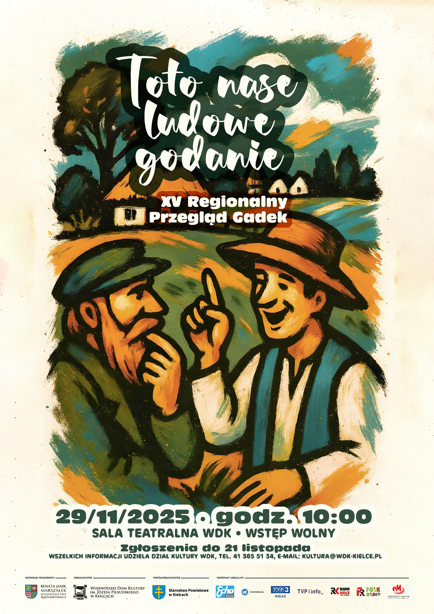 "Toto nase ludowe godanie" Taki tytuł nosi XV Regionalny Przegląd Gadek Wojew&oacute;dzki organizowany przez Dom Kultury im. J. Piłsudskiego w&nbsp;Kielcach. Odbędzie się on 29 listopada o&nbsp;godz. 10:00 w&nbsp;Wojew&oacute;dzkim Domu Kultury im. J. Piłsudskiego w&nbsp;Kielcach