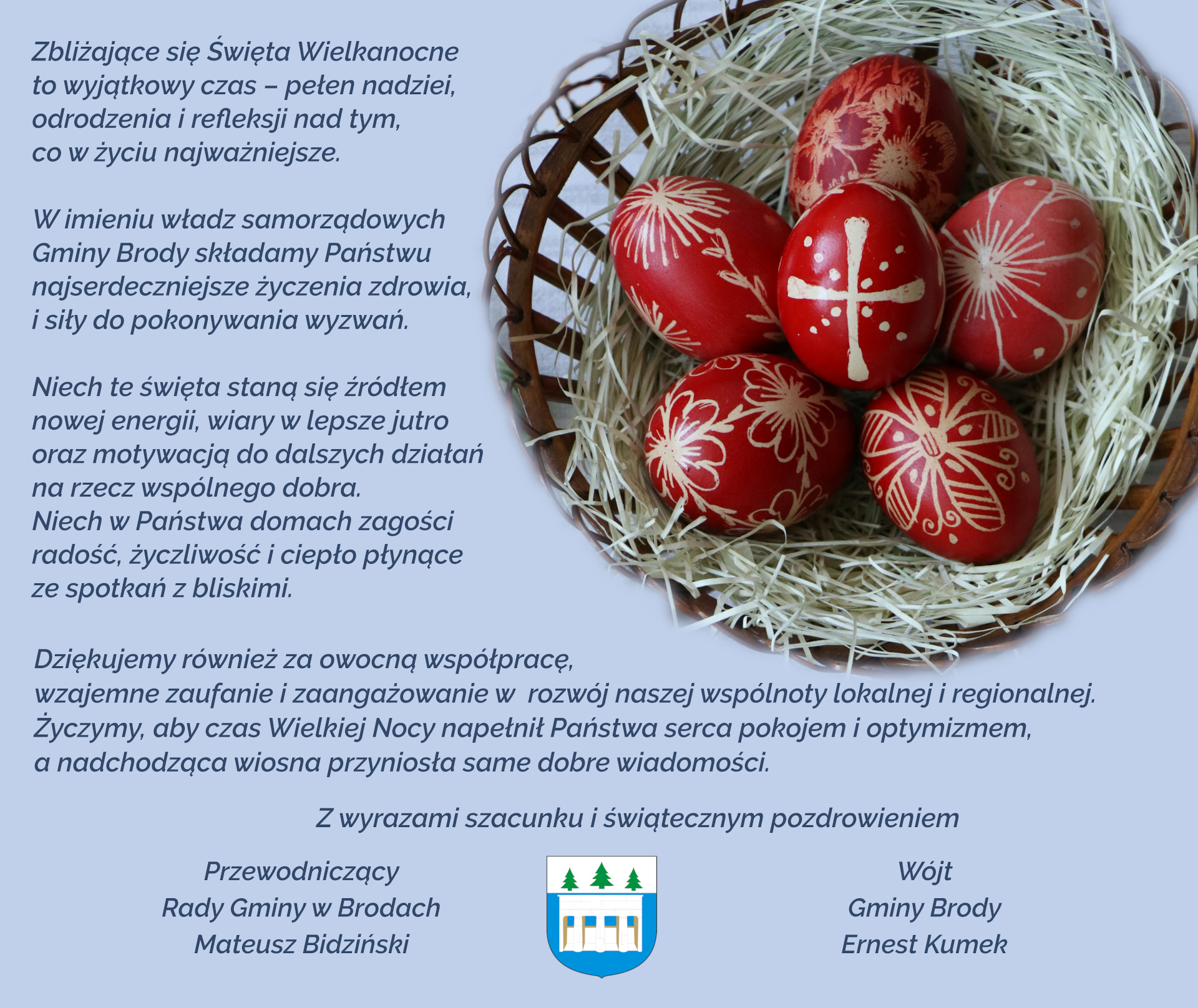Życzenia na&nbsp;Wielkanoc od Ernesta Kumka - W&oacute;jta Gminy Brody i&nbsp;od Mateusza Bidzińskiego - Przewodniczącego Rady Gminy w&nbsp;Brodach. Zawiera grafikę: pisanki.