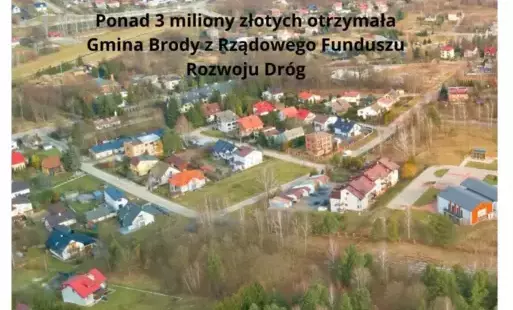 Zdjęcie do Gmina Brody z dofinansowaniem na przebudowę dr&oacute;g