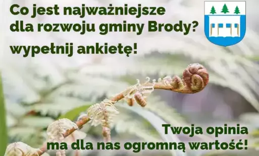 Zdjęcie rozwijającego się liścia z napisami: 'Co jest najważniejsze dla rozwoju gminy Brody? Wypełnij ankietę! Twoja opinia ma dla nas ogromną wartość!