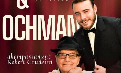 Zdjęcie do Takiego koncertu w Gminie Brody jeszcze nie było. Wiesław Ochman i Krystian Ochman wystąpią razem w Krynkach