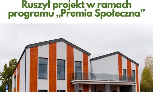 Zdjęcie do Ruszył projekt w ramach programu &bdquo;Premia Społeczna&rdquo;