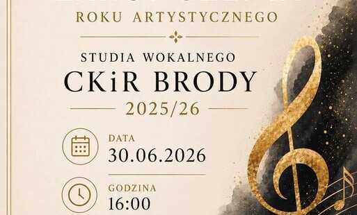 Koncert z okazji zakończenia roku artystycznego Studia Wokalnego CKiR Brody
