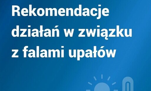 Uwaga na upały. Zadbaj o bezpieczeństwo swoje i swoich bliskich