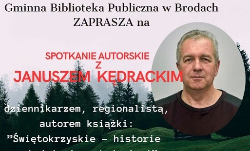 Zdjęcie do Janusz Kędracki i Gminna Biblioteka Publiczna w Brodach zapraszają na spotkanie autorskie 